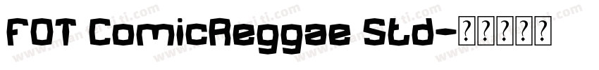 FOT ComicReggae Std字体转换